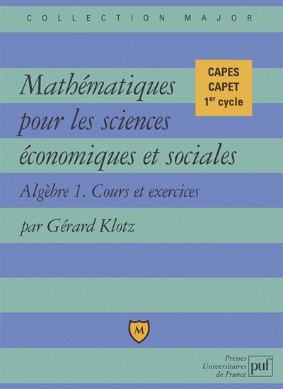 Mathématiques pour les sciences économiques et sociales : algèbre 1, cours et exercices