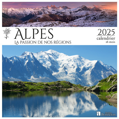 Alpes : la passion de nos régions : 2025, calendrier 16 mois