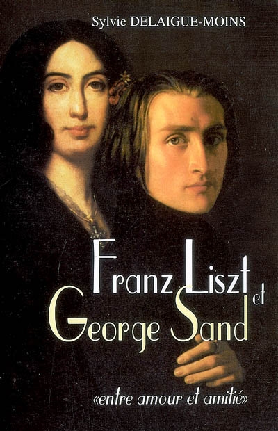 Franz Liszt et George Sand : entre amour et amitié