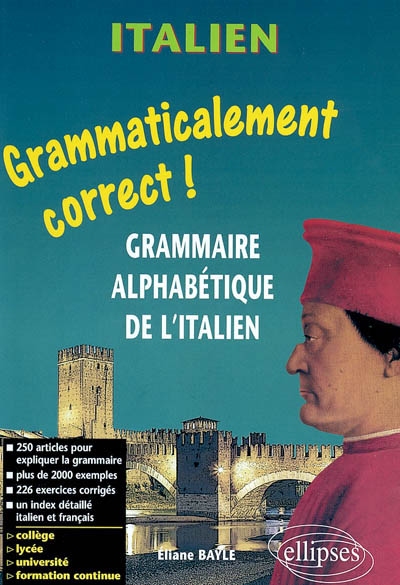 Grammaticalement correct ! : grammaire alphabétique de l'italien