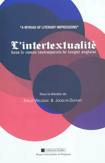 L'intertextualité dans le roman anglophone contemporain : a myriad of literary impressions
