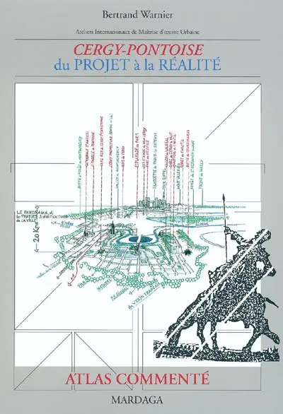 Cergy-Pontoise : du projet à la réalité : atlas commenté