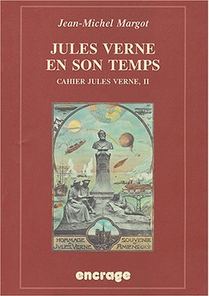 Cahier Jules Verne. Vol. 2. Jules Verne en son temps vu par ses contemporains francophones (1863-1905)