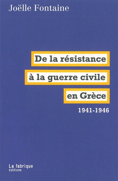 De la résistance à la guerre civile en Grèce : 1941-1946