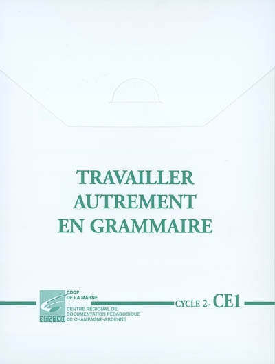 Travailler autrement en grammaire - Ce1