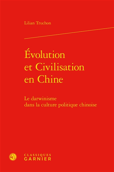 Evolution et civilisation en Chine : le darwinisme dans la culture politique chinoise