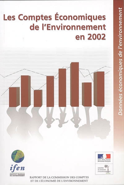 Les comptes économiques de l'environnement en 2002 : données économiques de l'environnement : rapport de la Commission des comptes et de l'économie de l'environnement