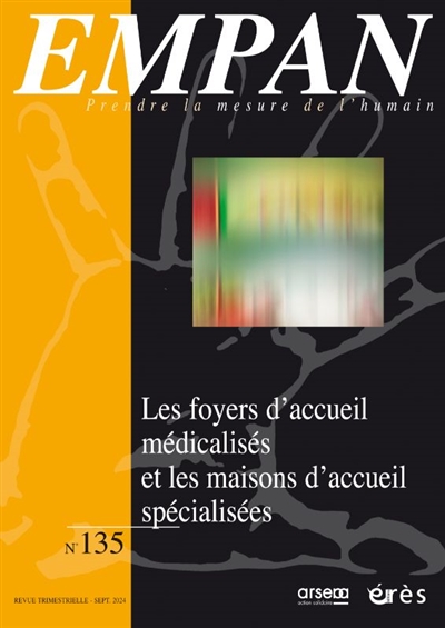 empan, n° 135. les foyers d'accueil médicalisés et les maisons d'accueil spécialisées