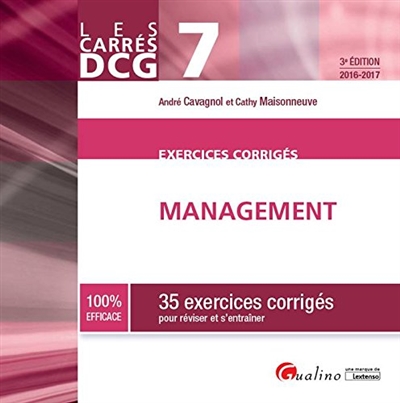 Management : 35 exercices corrigés pour réviser et s'entraîner : DCG 7, 2016-2017