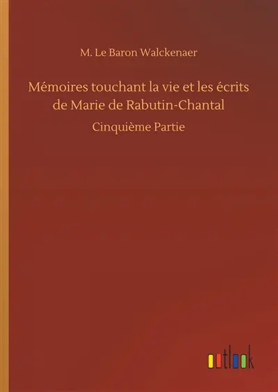 Mémoires touchant la vie et les écrits de Marie de Rabutin-Chantal : Cinquième Partie