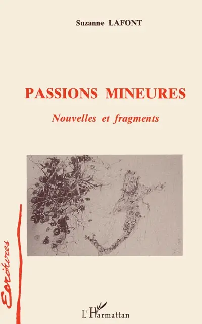 Passions mineures : nouvelles et fragments