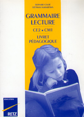 Grammaire lecture, CE2, CM1 : livret pédagogique