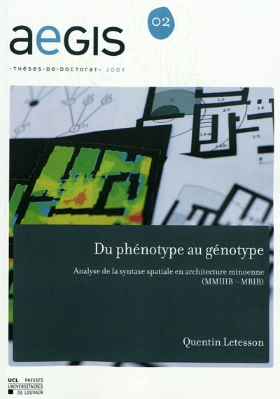 Du phénotype au génotype : analyse de la syntaxe spatiale en architecture minoenne (MMIIIB-MRIB)