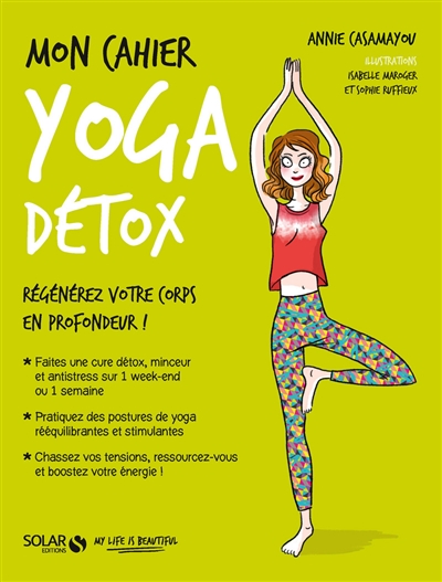 Mon cahier yoga détox : régénérez votre corps en profondeur !
