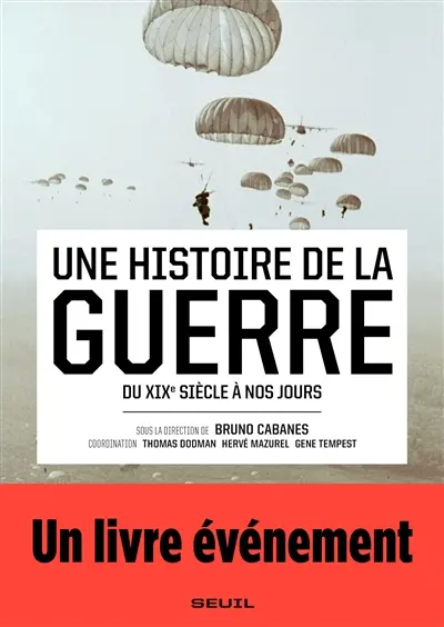 Une histoire de la guerre : du XIXe à nos jours