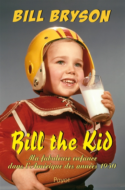 Bill the kid : ma fabuleuse enfance dans l'Amérique des années 1950