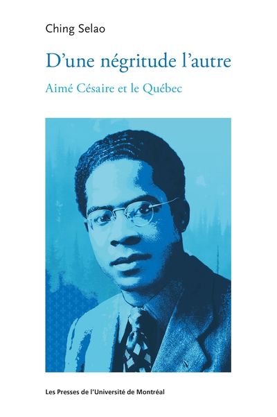 D’une négritude l'autre : Aimé Césaire et le Québec