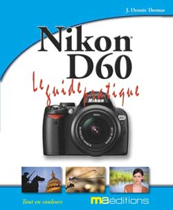 Nikon D60 : le guide pratique