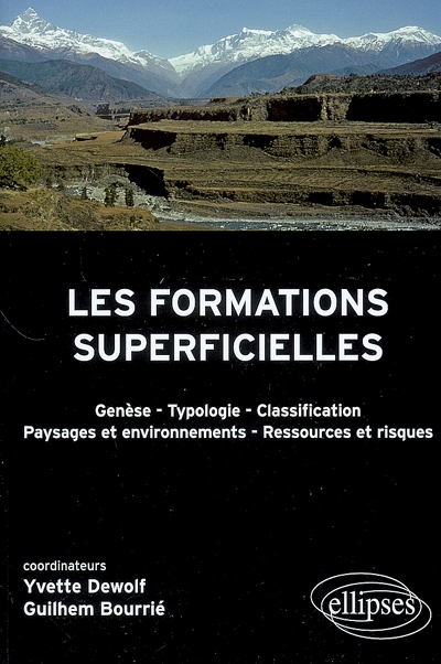 Les formations superficielles : genèse, typologie, classification, paysages et environnements, ressources et risques