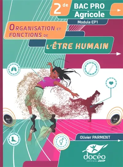 Organisation et fonctions de l'être humain, 2de bac pro agricole : module EP1