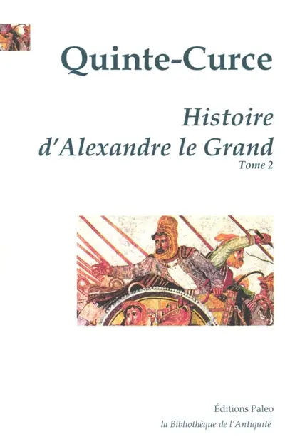 Histoire d'Alexandre le Grand. Vol. 2