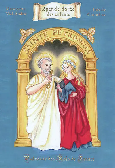 Sainte Pétronille : patronne des rois de France