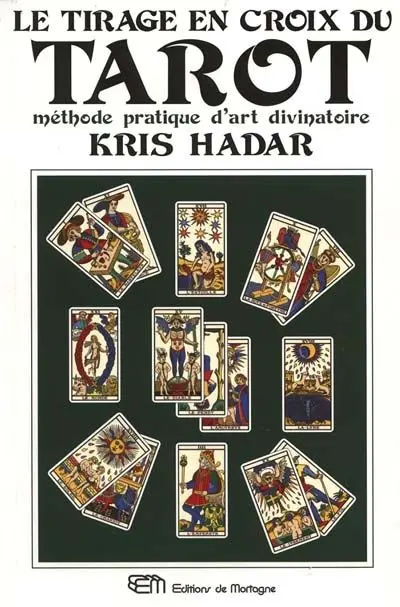 Le Tirage en croix du tarot : Méthode pratique d'art divinatoire