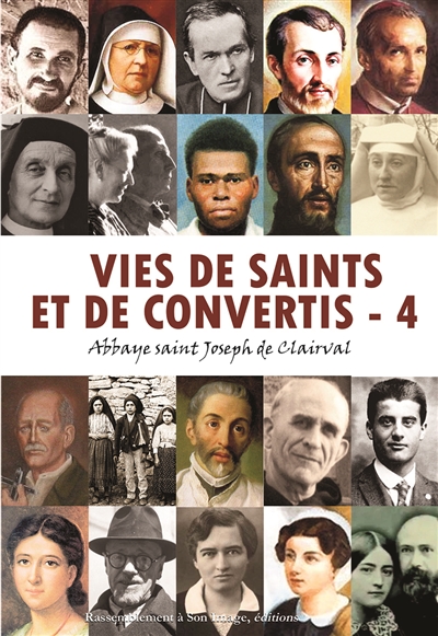 Vies de saints et de convertis. Vol. 4