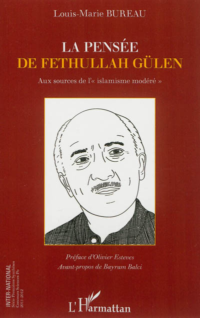 La pensée de Fethullah Gülen : aux sources de l'islamisme modéré