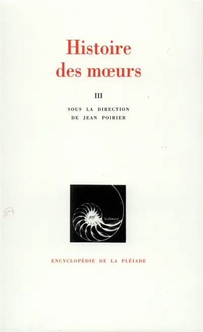 Histoire des moeurs. Vol. 3. Thèmes et systèmes culturels