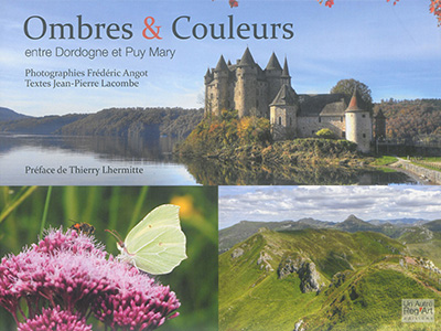 Ombres & couleurs : entre Dordogne et Puy Mary