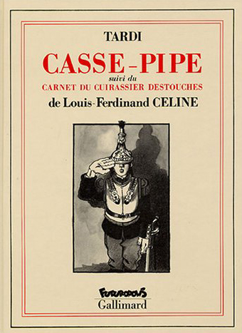 Casse-pipe. Carnet du Cuirassier Destouches