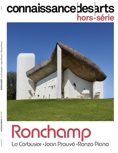 Ronchamp : Le Corbusier, Jean Prouvé, Renzo Piano