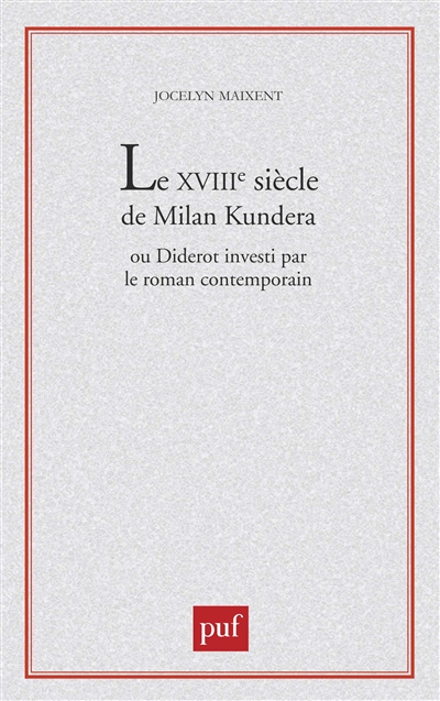 Le dix-huitième siècle de Milan Kundera ou Diderot investi par le roman contemporain