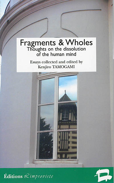Fragments & wholes : thoughts on the dissolution of the human mind