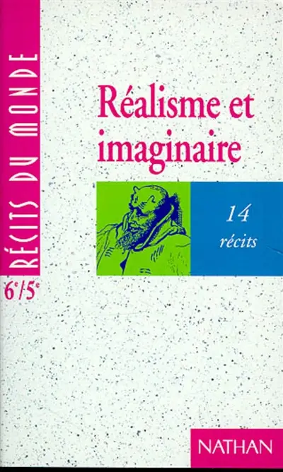 Réalisme et imaginaire : 14 récits : 6e-5e