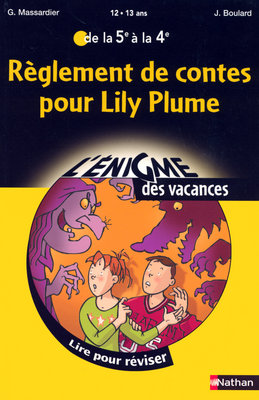 Règlement de contes pour Lily Plume : lire pour réviser de la 5e à la 4e, 12-13 ans