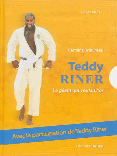 Teddy Riner : le géant qui voulait l'or