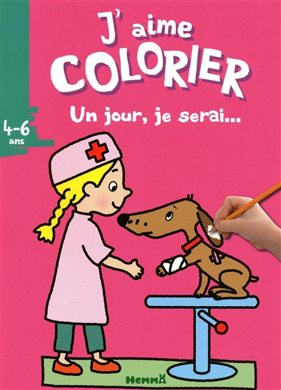 J'aime colorier (4-6 ans), un jour, je serai vétérinaire