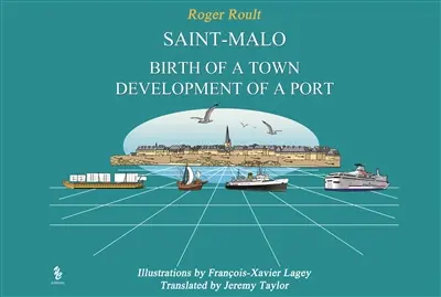 Saint-Malo : birth of a town, development of a port