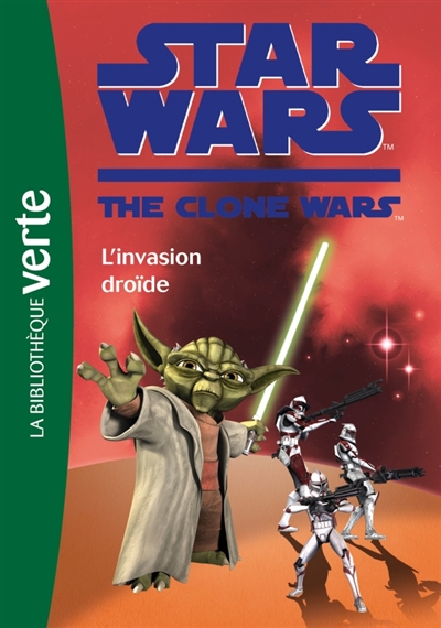 star wars The Clone Wars Tome 1 : L'invasion droïde