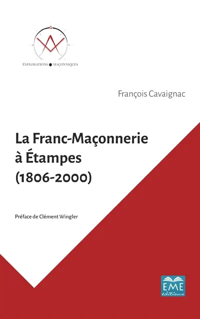 La franc-maçonnerie à Etampes (1806-2000)