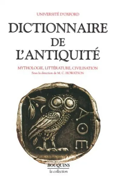Dictionnaire de l'Antiquité : mythologie, littérature, civilisation