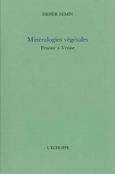 Minéralogies végétales : Penone à Venise