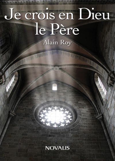 Je crois en Dieu : le Père