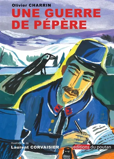 Une guerre de pépère : d'après le carnet de guerre de Pierre Cottinet