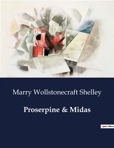 Proserpine & Midas : Myth and Morality : A Journey Through Desire and Destiny