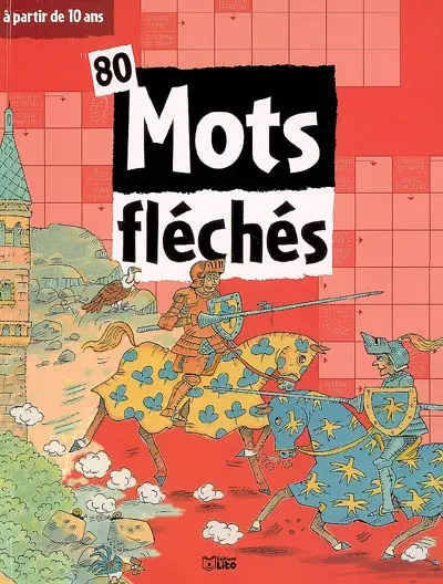 80 mots fléchés : à partir de 10 ans