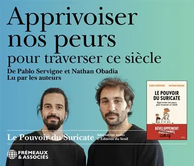 Apprivoiser nos peurs pour traverser ce siècle : le pouvoir du suricate