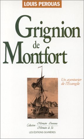 Grignion de Montfort ou l'Aventurier de l'Evangile